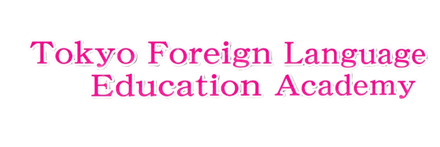 Tokyo Foreign Language Education Academy